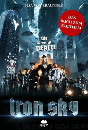 Iron Sky - Das Buch zum Kultfilm by Ilsa von Braunfels