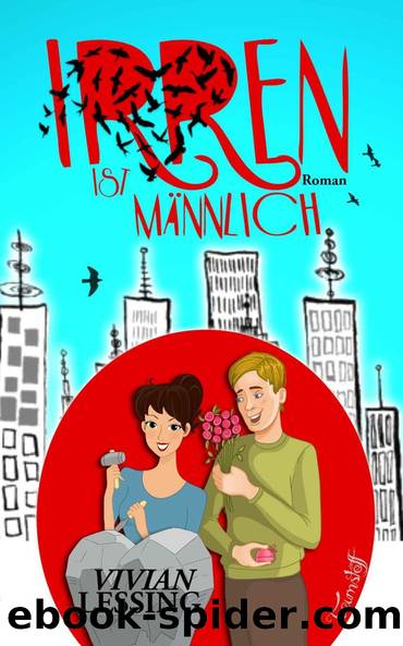 Irren ist männlich: ein Liebesroman (German Edition) by Lessing Vivian