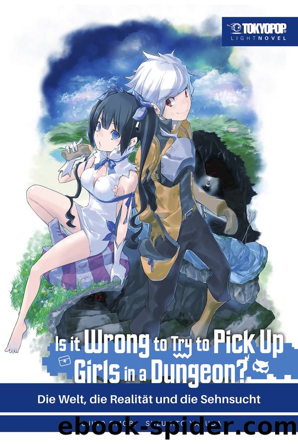 Is It Wrong to Try to Pick Up Girls in a Dungeon? â Light Novel, Band 01 by Fujino Omori