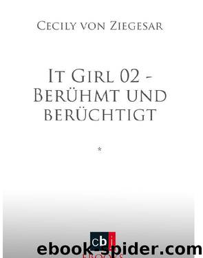 It Girl 02 Berühmt und berüchtigt by Ziegesar Cecily von