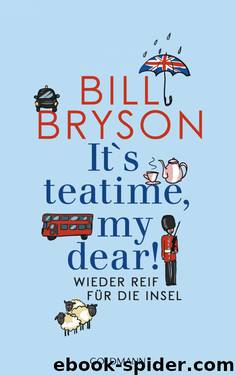 It’s teatime, my dear! Wieder reif für die Insel by Bryson Bill