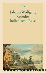 Italienische Reise â Band 2 by Johann Wolfgang von Goethe