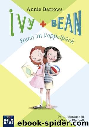 Ivy & Bean - Frech im Doppelpack - Barrows, A: Ivy & Bean - Frech im Doppelpack - Ivy + Bean by Barrows Annie