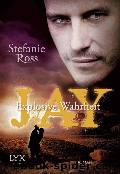 JAY - Explosive Wahrheit by Stefanie Ross