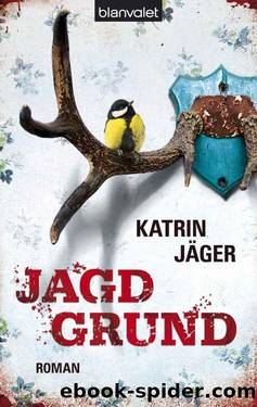 Jagdgrund: Roman (German Edition) by Jäger Katrin