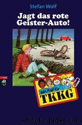 Jagt das rote Geister-Auto! by Wolf Stefan