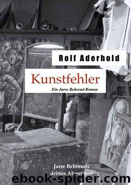 Jarre Behrend 03 - Kunstfehler by Aderhold Rolf