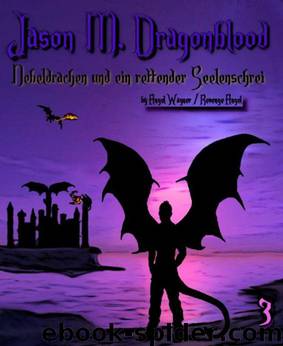 Jason M. Dragonblood - Teil 3: Nebeldrachen und ein rettender Seelenschrei (German Edition) by Wagner Angel & Angel Revenge