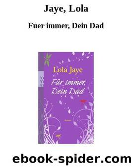 Jaye, Lola by Fuer immer Dein Dad