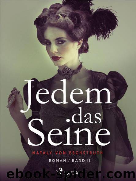 Jedem das Seine by Nataly von Eschstruth