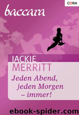 Jeden Abend, jeden Morgen - immer! by Jackie Merritt