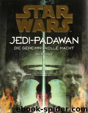 Jedi-Padawan 01 - Die geheimnisvolle Macht by Dave Wolverton