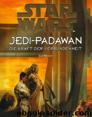 Jedi-Padawan 14 - Die Kraft der Verbundenheit by Jude Watson