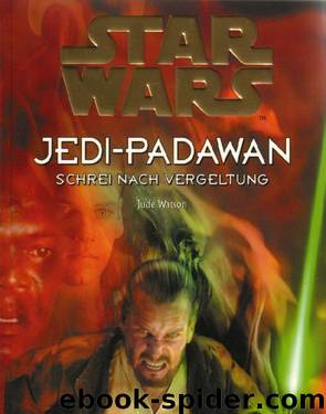 Jedi-Padawan 16 - Schrei der Vergeltung by Jude Watson