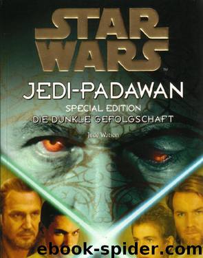 Jedi-Padawan 20 - Die dunkle Gefolgschaft by Jude Watson