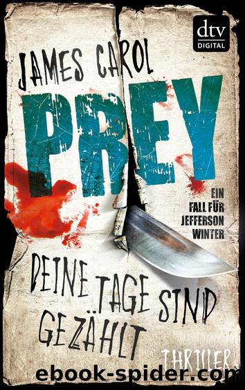 Jefferson Winter 03 - Prey - Deine Tage sind gezaehlt by James Carol