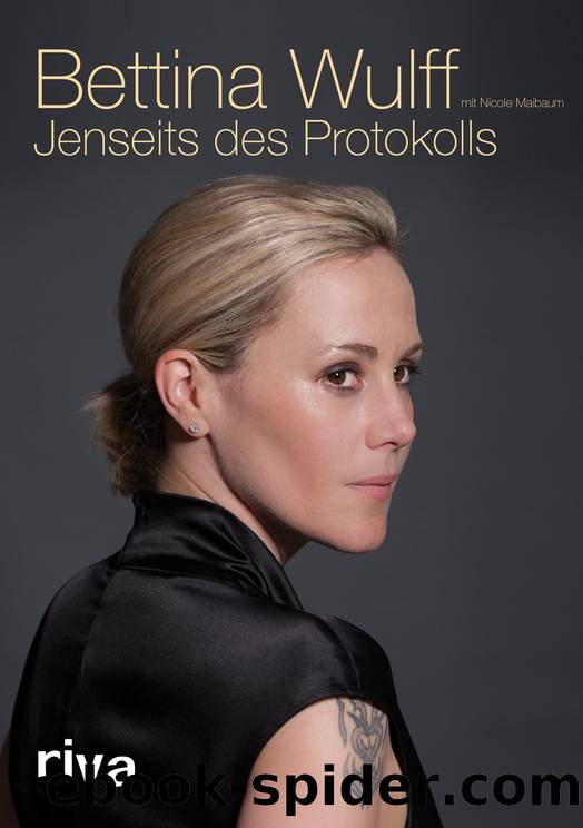 Jenseits des Protokolls by Bettina Wulff & Nicole Maibaum