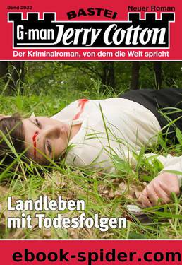 Jerry Cotton - Folge 2932: Landleben mit Todesfolgen (German Edition) by Cotton Jerry