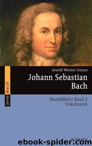 Johann Sebastian Bach by Werner-Jensen Arnold;