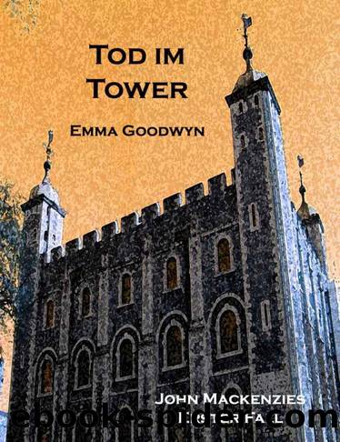 John Mackenzie (01): Tod im Tower by Goodwyn Emma