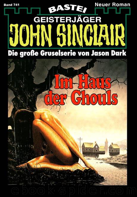 John Sinclair - 0741 - Im Haus der Ghouls by Jason Dark