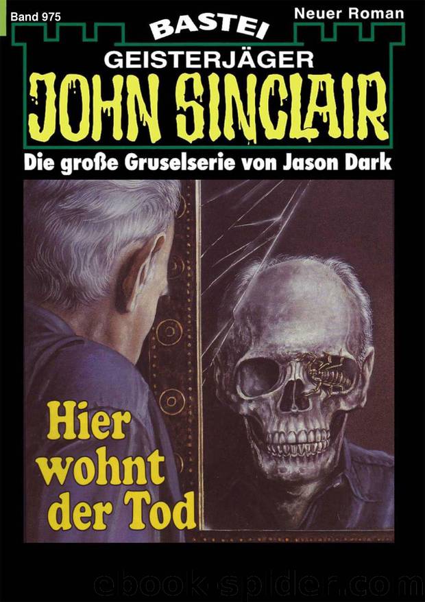 John Sinclair - 0975 - Hier wohnt der Tod by Jason Dark