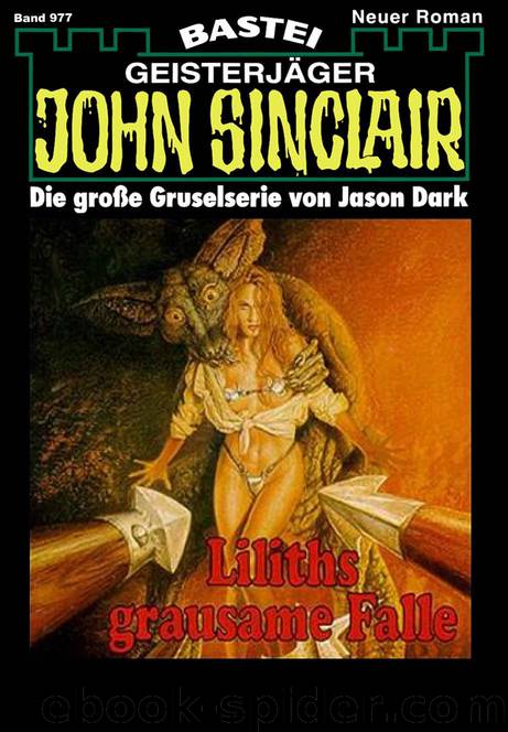 John Sinclair - 0977 - Liliths grausame Falle (2 of 2) by Jason Dark