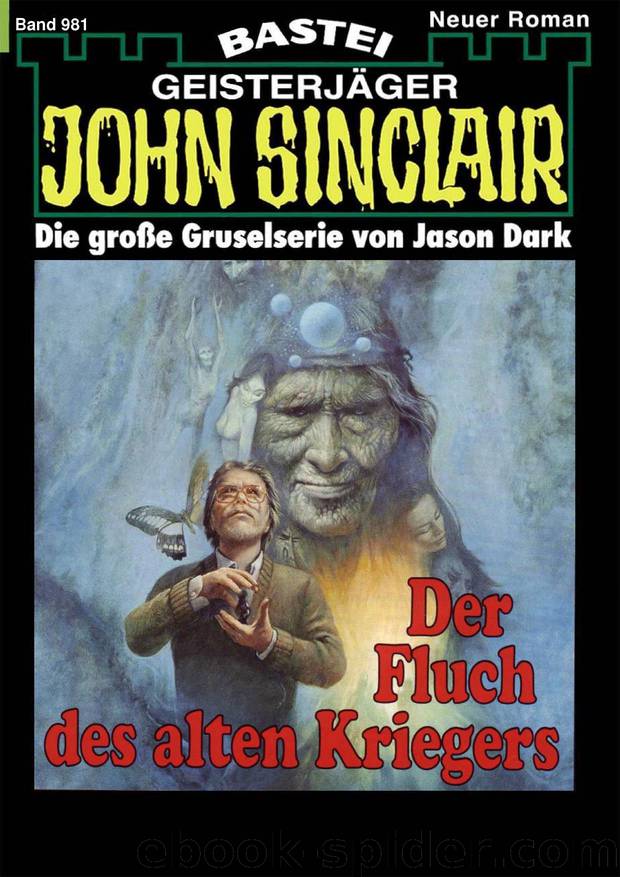 John Sinclair - 0981 - Der Fluch des alten Kriegers by Jason Dark