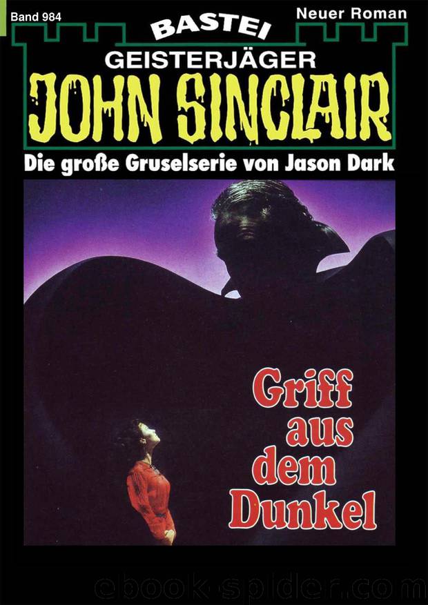 John Sinclair - 0984 - Griff aus dem Dunkel (2 of 2) by Jason Dark