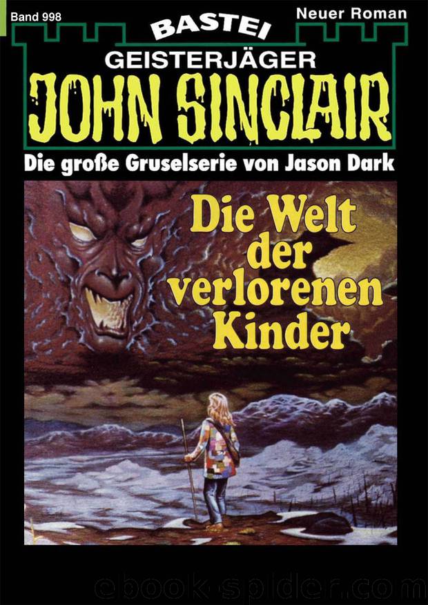 John Sinclair - 0998 - Die Welt der verlorenen Kinder (1 of 2) by Jason Dark