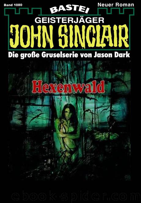 John Sinclair - 1080 - Hexenwald by Jason Dark