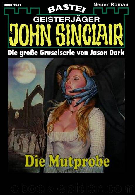 John Sinclair - 1081 - Die Mutprobe by Jason Dark