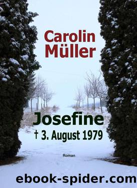 Josefine: â  3. August 1979 (German Edition) by Müller Carolin