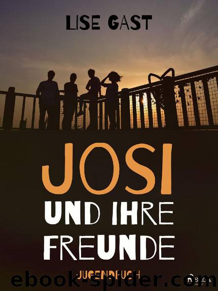 Josi und ihre Freunde by Lise Gast