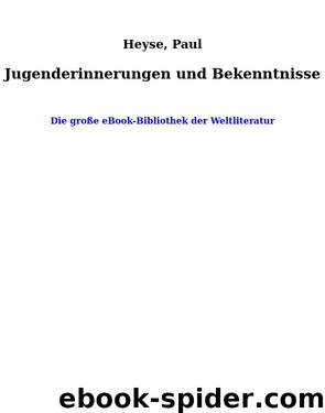 Jugenderinnerungen und Bekenntnisse by Heyse Paul