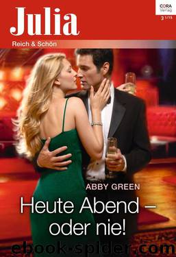 Julia - Heute Abend - oder nie! by julia - Abby Green