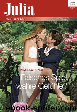 Julia 2282 - Falsches Spiel, wahre Gefuehle by Kim Lawrence