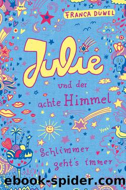 Julie und der achte Himmel by Düwel Franca