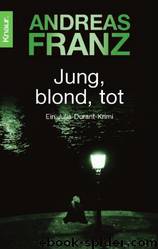 Jung, blond, tot: Roman by Andreas Franz