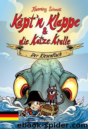 Käpt’n Klappe und die Katze Kralle #1: Der Riesenfisch by Flemming Schmidt