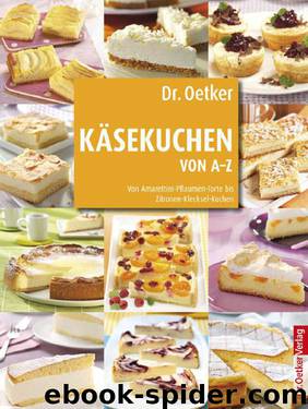 Käsekuchen von A-Z by Oetker Dr