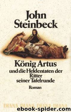 König Artus und die Heldentaten der Ritter seiner Tafelrunde by Steinbeck John