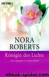 Königin des Lichts: Drei Romane in einem Band (German Edition) by Roberts Nora