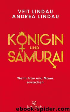 Königin und Samurai: Wenn Frau und Mann erwachen (German Edition) by Veit Lindau & Andrea Lindau