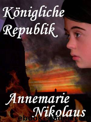 Königliche Republik (German Edition) by Nikolaus Annemarie