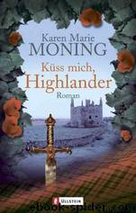 Küss Mich, Highlander by Karen Marie Moning