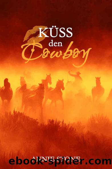 Küss den Cowboy (German Edition) by Annie Stone