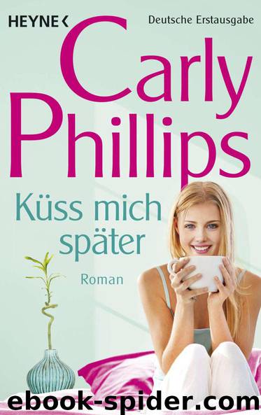 Küss mich später: Marsden 1 - Roman (German Edition) by Phillips Carly