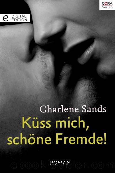 Küss mich, schöne Fremde! by Charlene Sands