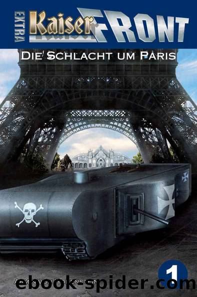 KAISERFRONT Extra, Band 1 "Die Schlacht um Paris" (German Edition) by Armin von Hohenstein & Heinrich von Stahl